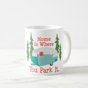 Mug La maison de remorque, maison est où vous la garez