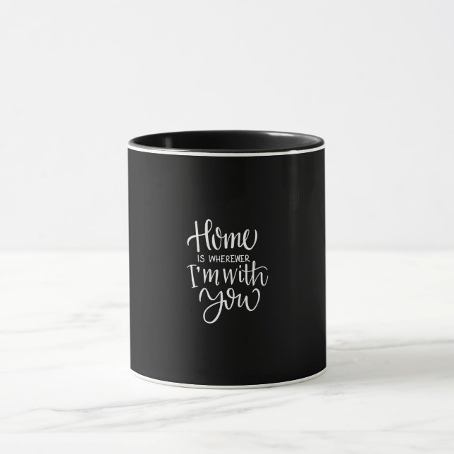 Mug la maison est partout où je suis avec vous (Centre)