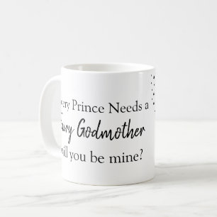 Mug La marraine chaque prince a besoin d'une marraine