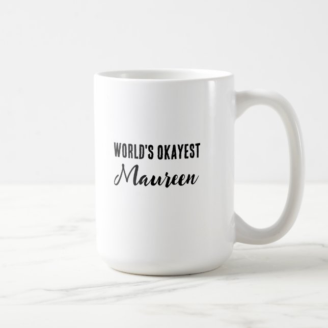 Mug La Maureen la plus Okayest du monde (Droite)