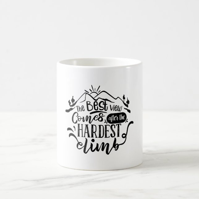 Mug La Meilleure Vue Arrive Après La Montée La Plus Di (Centre)