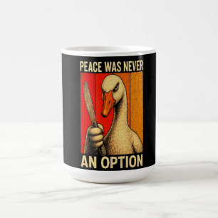 Mug La paix n'a jamais été une option Mème de l'oie au