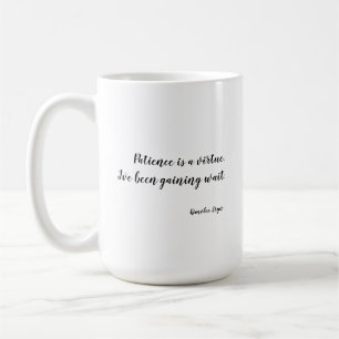 Mug La patience est une vertu