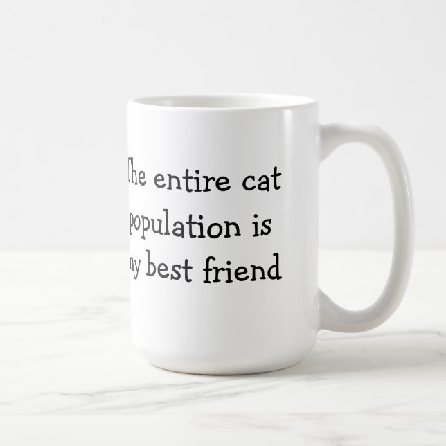 Mug La population entière de chat est mon meilleur ami (Droite)