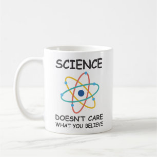 Mug La science ne se soucie pas de ce que vous croyez