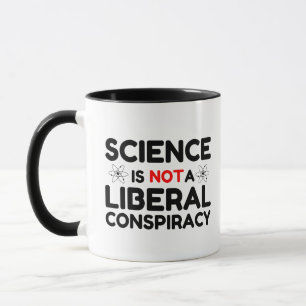 Mug La Science N'Est Pas Une Conspiration Libérale