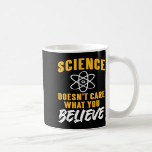 Mug La science se fiche de ce que vous croyez Graphiqu