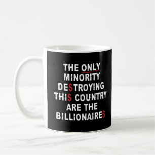 Mug La Seule Minorité Qui Détruit Ce Pays Est La