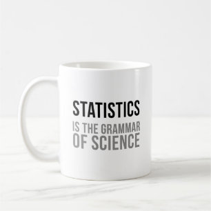 Mug La Statistique Est La Grammaire De La Science