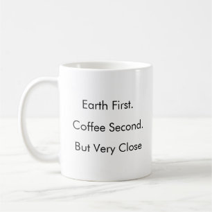 Mug La Terre d'abord. Café Deuxième. (Mais très proche