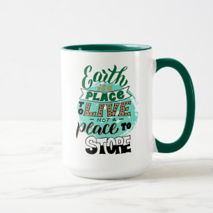 Mug La Terre Est Un Endroit Où Vivre Sans Stocker