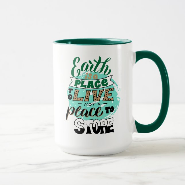 Mug La Terre Est Un Endroit Où Vivre Sans Stocker (Droite)