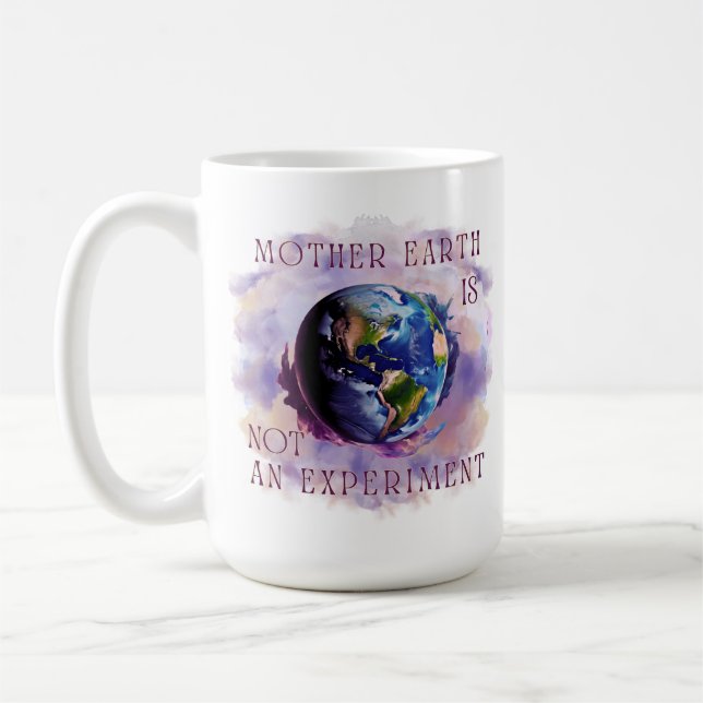 MUG LA TERRE MÈRE N'EST PAS UNE EXPÉRIENCE (Gauche)