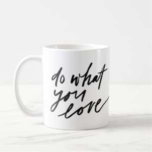 Mug La typographie moderne fait ce que vous aimez la c