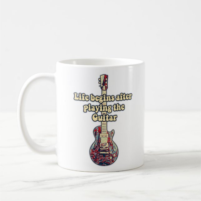 Mug La vie commence après avoir joué de la guitare. co (Gauche)