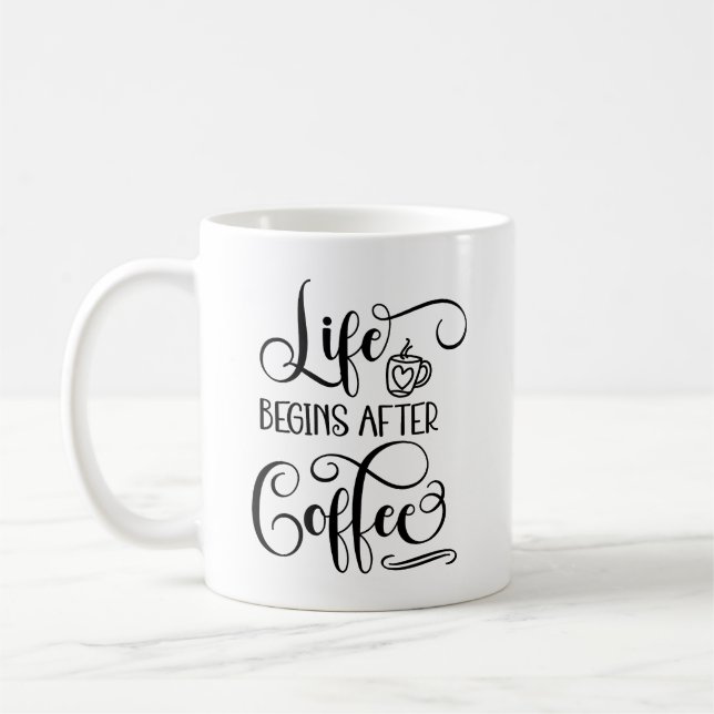 Mug La Vie Commence Après Le Café - Citations De Café  (Gauche)