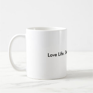 Mug La vie d'amour. Le faites du bien. Vivez bien