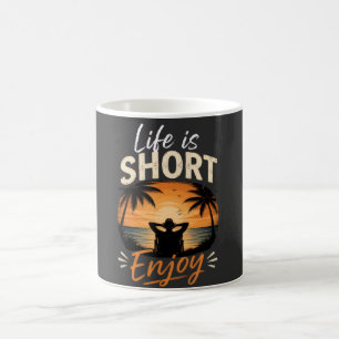 Mug La vie est courte, profitez 