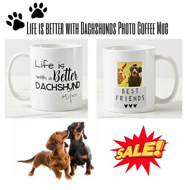 Mug La vie est meilleure avec Dachshunds Best Friends  (Personalized Funny Dachshund Mug)