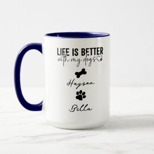Mug La vie est meilleure avec des chiots chiens Amoure
