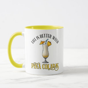 Mug La vie est meilleure avec des Pina Coladas