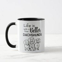 Mug La vie est meilleure avec quelques Dachshunds dood