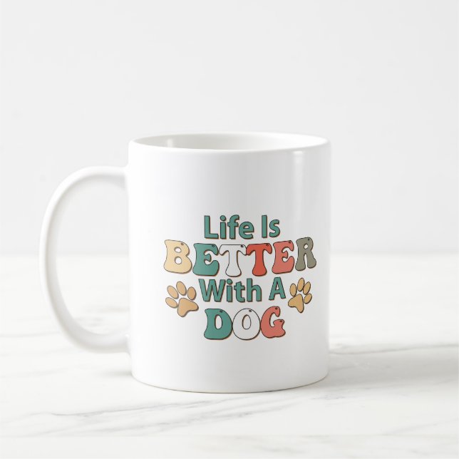 Mug la vie est meilleure que les chiensMug (Gauche)