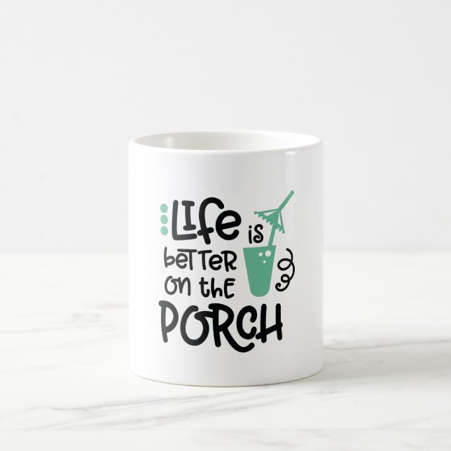 Mug La vie est meilleure sur le porche (Centre)