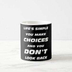 Mug La vie est simple Vous faites des choix ne regarde