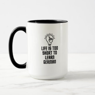 Mug La vie est trop courte pour apprendre l'allemand