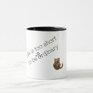 Mug La vie est trop courte pour être ordinaire
