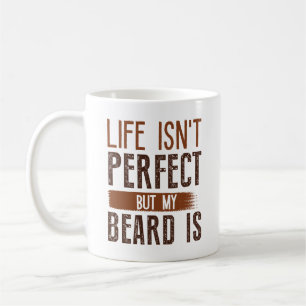 Mug La vie n’est pas parfaite, mais ma barbe est