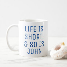 Mug La vie personnalisée est une courte citation Humou