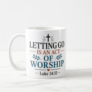 Mug Lâcher prise est un acte d'adoration Citation de v