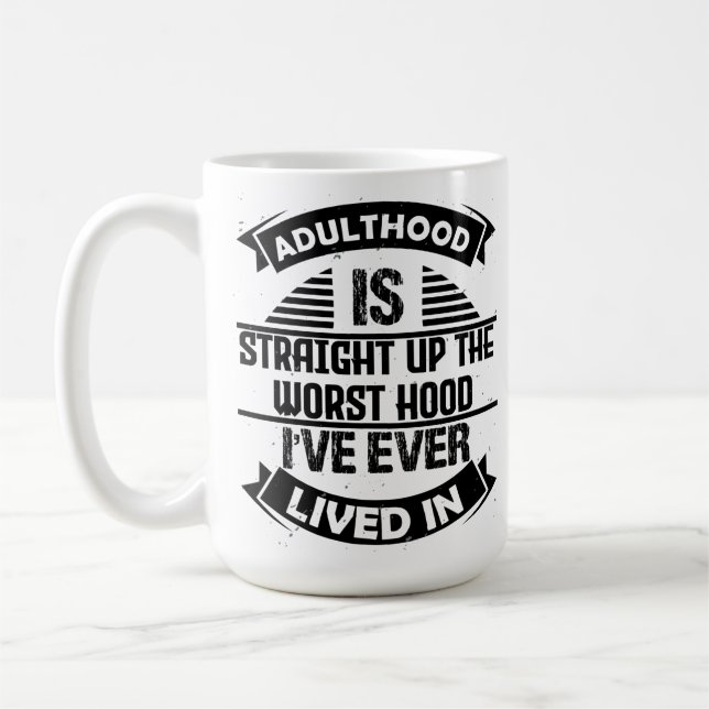 Mug L'Adulte Est Le Pire Hood Jamais Vécu Dans (Gauche)