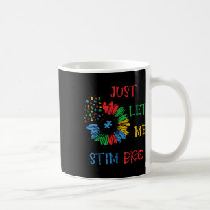 Mug Laisse-Moi Stim Bro Drôle Sensibilisation sur l'au