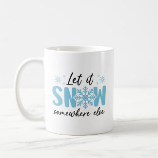 Mug Laisser Il Neiger Quelque Part Ailleurs - Drôle De