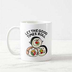 Mug Laisser Les Bons Temps Rouler Des Sushi Puns Drôle