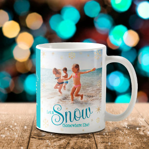 Mug Laisser Neige Quelque Part Autre Plage Amusante No