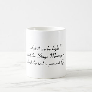 Mug "Laissez là soit lumière ! "a dit le régisseur