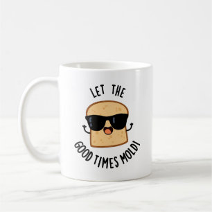 Mug Laissez les bons moments façonner des blagues drôl
