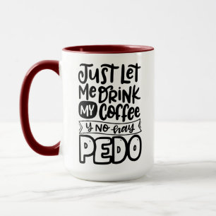 Mug Laissez-moi boire mon café en ne faisant pas de fo
