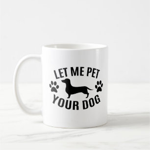 Mug Laissez-moi mettre votre chien - Amoureux de les c