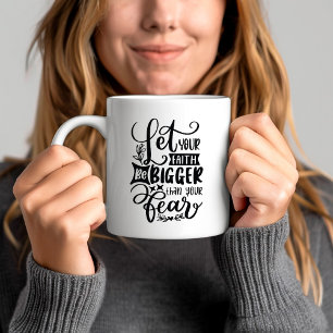 Mug Laissez Votre Foi Être Plus Grande Que Votre Peur 
