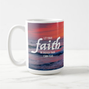 Mug Laissez votre foi être plus grande que votre peur
