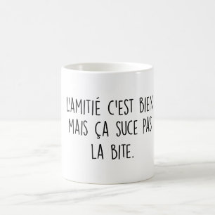 Mug L'amitié c'est bien mais ça suce pas la morsure