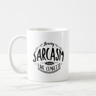 Mug Lancer Le Sarcasme Autour Comme La Typographie Con