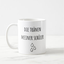 Mug Larmes De Mes Étudiants Allemands - Drôle Enseigna