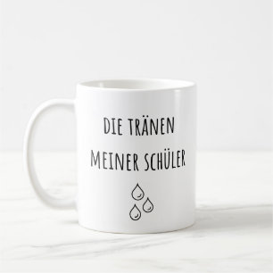 Mug Larmes De Mes Étudiants Allemands - Drôle Enseigna