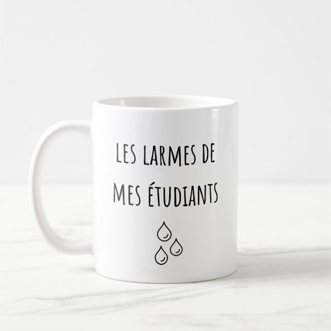 Mug Larmes De Mes Étudiants Français - Les Larmes (Gauche)